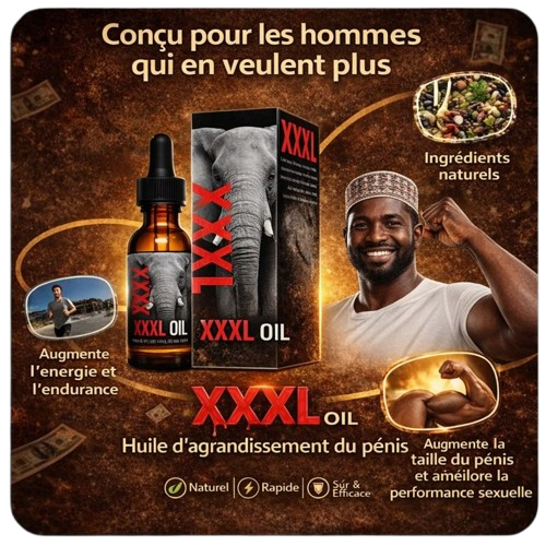Huile XXXL